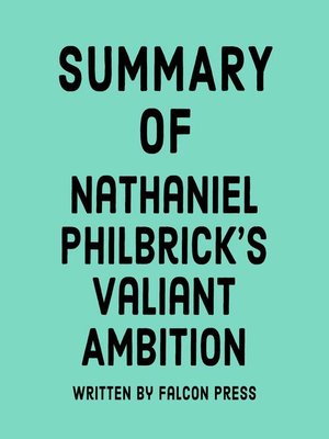 cover image of Summary of Nathaniel Philbrick's Valiant Ambition